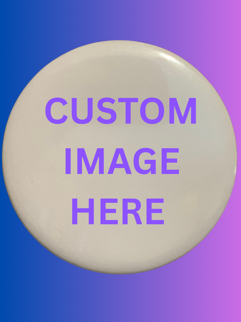 Personalized Design on  3 inch Buttons - Circle
