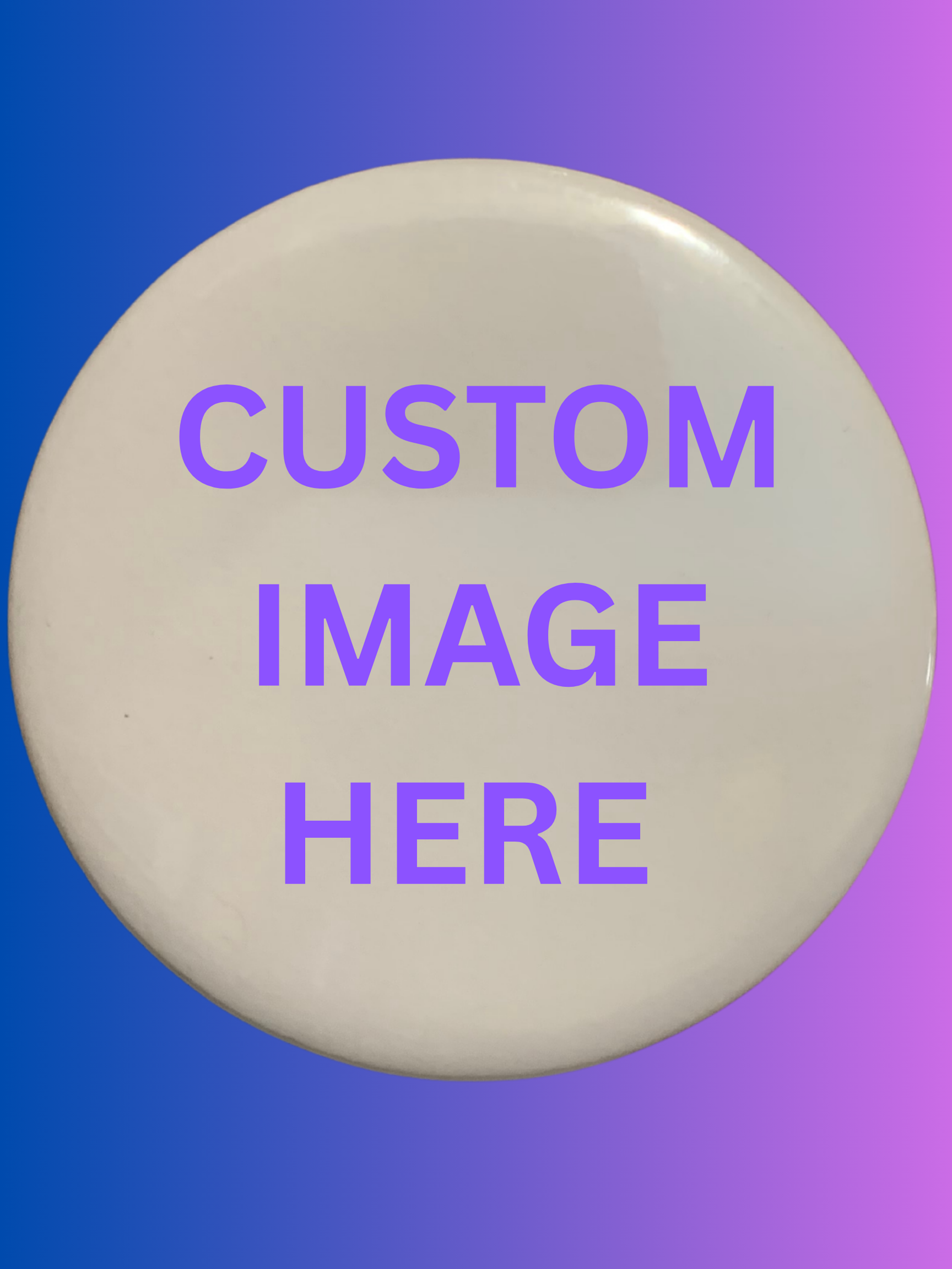 Personalized Design on  3 inch Buttons - Circle